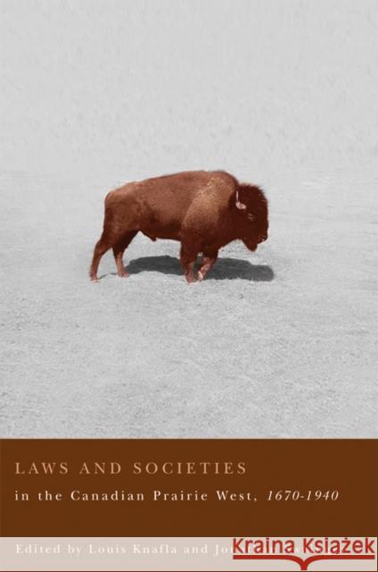 Laws and Societies in the Canadian Prairie West, 1670-1940  9780774811668 University of British Columbia Press - książka