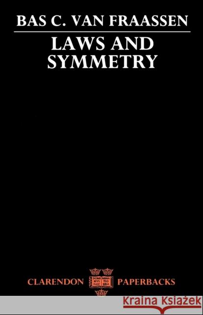 Laws and Symmetry Bas Van Fraassen 9780198248606  - książka