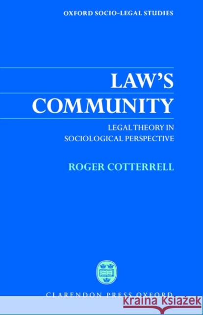 Law's Community: Legal Theory in Sociological Perspective Cotterrell, Roger 9780198264903 Oxford University Press, USA - książka