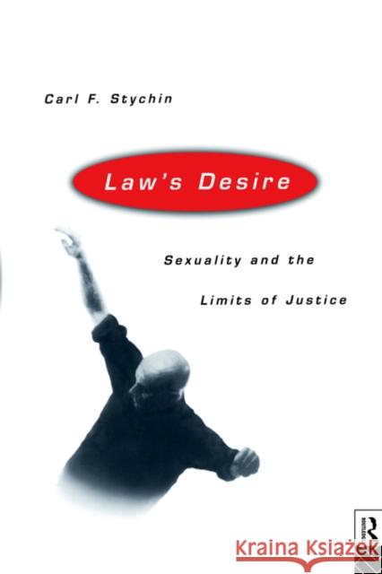 Law's Desire: Sexuality And The Limits Of Justice Stychin, Carl 9780415111270 Routledge - książka