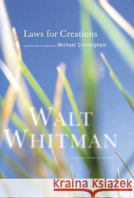 Laws for Creations Walt Whitman Michael Cunningham 9780312426071 Picador USA - książka