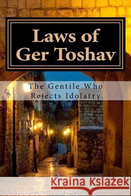 Laws of Ger Toshav: Pious of the Nations David Katz 9781548563271 Createspace Independent Publishing Platform - książka