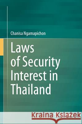 Laws of Security Interest in Thailand Chanisa Ngamapichon 9789819507085 Springer - książka