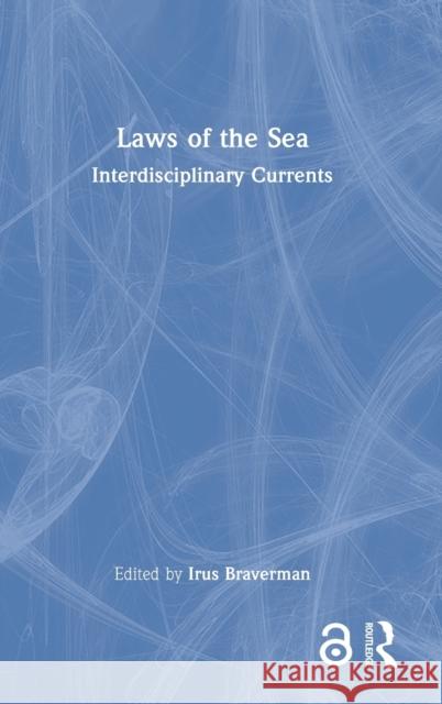 Laws of the Sea: Interdisciplinary Currents Irus Braverman 9781032070575 Routledge - książka