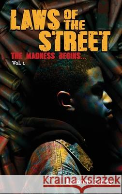 Laws Of The STREET: The Madness Begins... Lamont Carey Justin Lago Sharon Coker 9781945806056 Lacarey Entertainment, LLC - książka