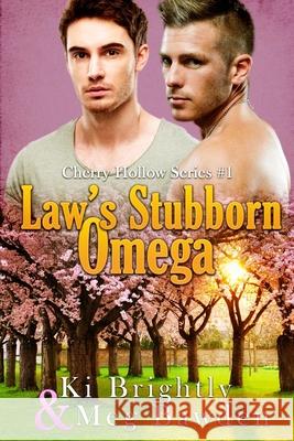 Law's Stubborn Omega: Cherry Hollow Series Book 1 Meg Bawden Ki Brightly 9781799191063 Independently Published - książka