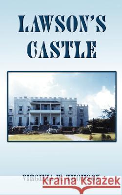 Lawson's Castle Virginia W. Thomson 9781588203151 Authorhouse - książka