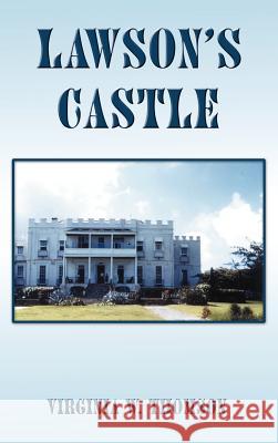 Lawson's Castle Virginia W. Thomson 9781588203168 Authorhouse - książka