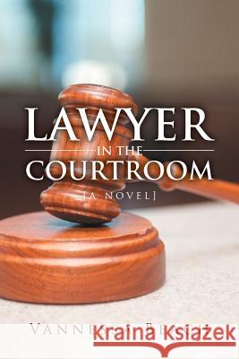 Lawyer in the Courtroom Vannessa Beach 9781493100163 Xlibris Corporation - książka