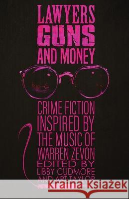 Lawyers, Guns, and Money: Crime Fiction Inspired by the Music of Warren Zevon Libby Cudmore Art Taylor  9781643962665 Down & Out Books - książka