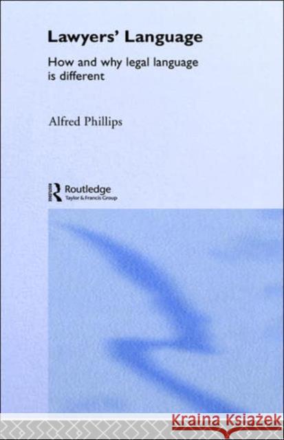 Lawyers' Language: The Distinctiveness of Legal Language Phillips, Alfred 9780700716883 Routledge Chapman & Hall - książka