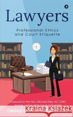 Lawyers: Professional Ethics and Court Etiquette Oagile Bethuel Key Dingake 9781648288678 Notion Press - książka