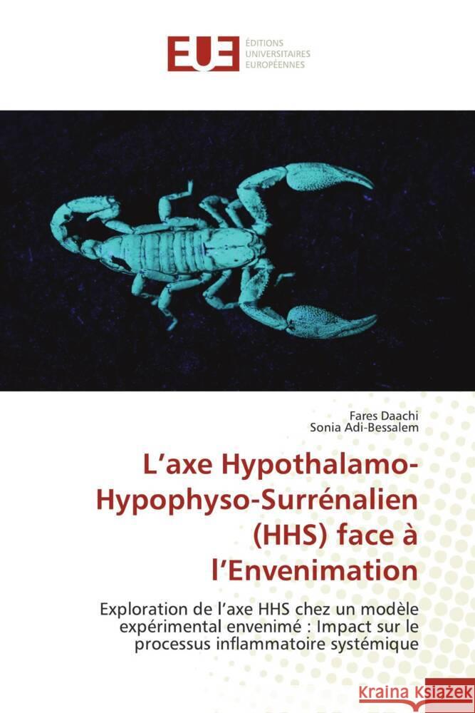 L'axe Hypothalamo-Hypophyso-Surrénalien (HHS) face à l'Envenimation Daachi, Fares, Adi-Bessalem, Sonia 9786206736394 Éditions universitaires européennes - książka
