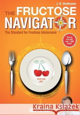 Laxiba The Fructose Navigator: The Standard for Fructose Intolerance Stratbucker, J. N. 9781941978412 Laxiba - książka