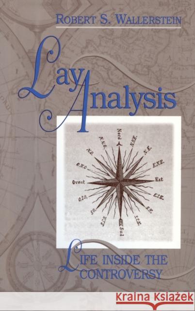Lay Analysis : Life Inside the Controversy Robert S. Wallerstein 9780881632859 Analytic Press - książka