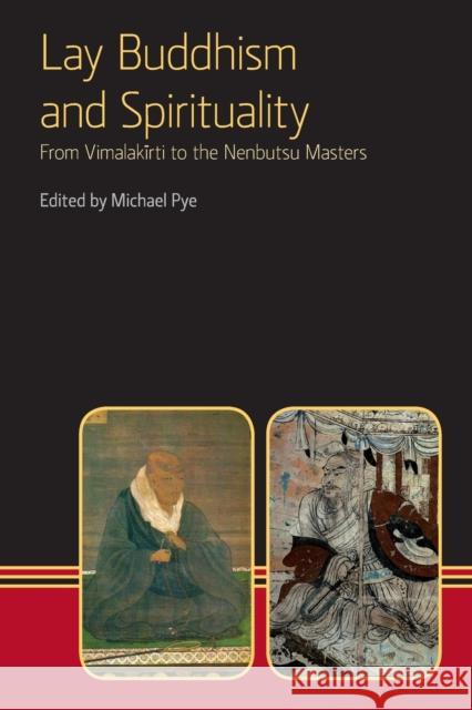 Lay Buddhism and Spirituality: From Vimalakirti to the Nenbutsu Masters Pye, Michael 9781908049155 Equinox Publishing (Indonesia) - książka