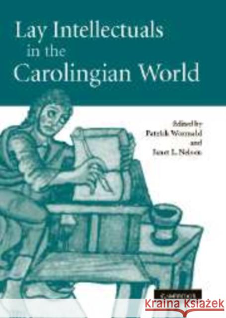 Lay Intellectuals in the Carolingian World Patrick Wormald Janet L. Nelson 9780521174091 Cambridge University Press - książka