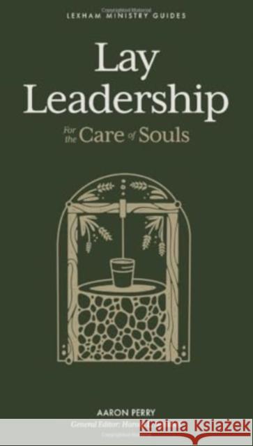 Lay Leadership: For the Care of Souls Aaron Perry Harold L. Senkbeil 9781683597780 Faithlife Corporation - książka