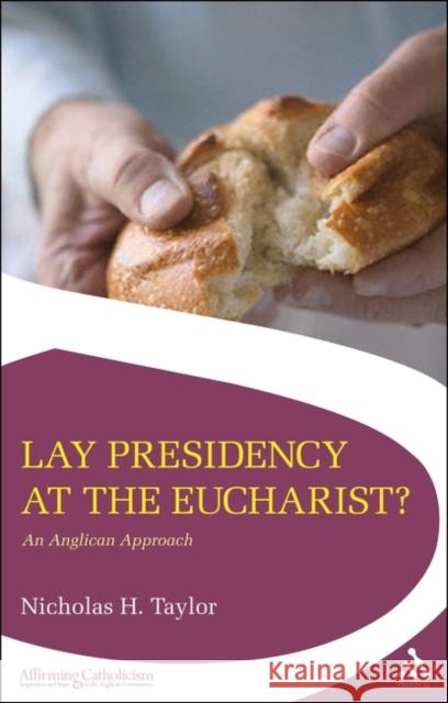 Lay Presidency at the Eucharist?: An Anglican Approach Taylor, Nicholas 9781906286187  - książka