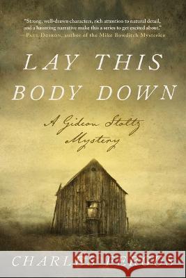 Lay This Body Down: A Gideon Stoltz Mystery Charles Fergus 9781956763447 Arcade Crimewise - książka