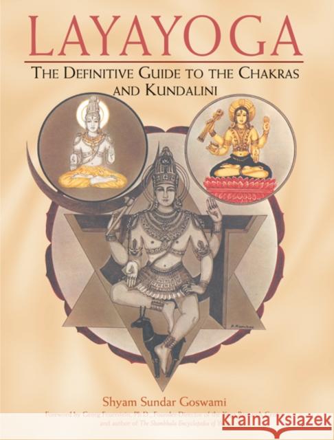 Layayoga: The Definitive Guide to the Chakras and Kundalini Goswami, Shyam Sundar 9780892817665 INNER TRADITIONS BEAR AND COMPANY - książka