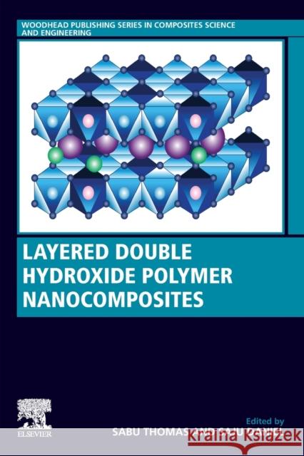 Layered Double Hydroxide Polymer Nanocomposites Sabu Thomas Saju Daniel 9780081022610 Woodhead Publishing - książka