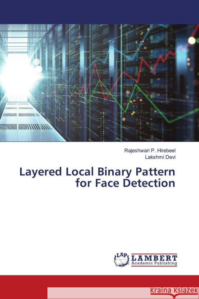 Layered Local Binary Pattern for Face Detection Hirebeel, Rajeshwari P., Devi, Lakshmi 9786204207537 LAP Lambert Academic Publishing - książka