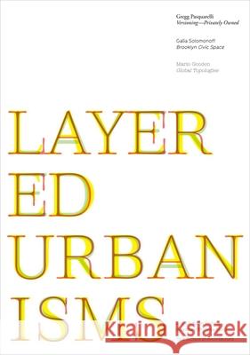 Layered Urbanisms Carole Burns Nina Rappaport Marie Arana 9780393732504 W. W. Norton & Company - książka