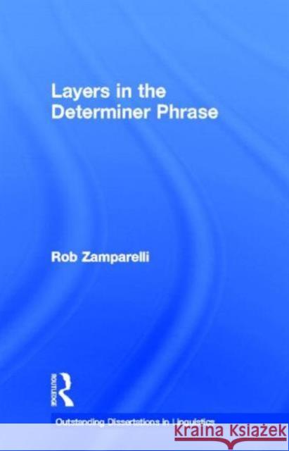 Layers in the Determiner Phrase Roberto Zamparelli 9780815337690 Garland Publishing - książka