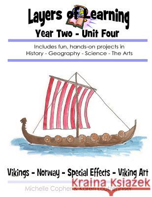 Layers of Learning Year Two Unit Four: Vikings, Norway, Special Effects, Viking Art Karen Loutzenhiser Michelle Copher 9781495295867 Createspace - książka