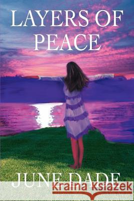 Layers of Peace June Dade 9780595324767 iUniverse - książka