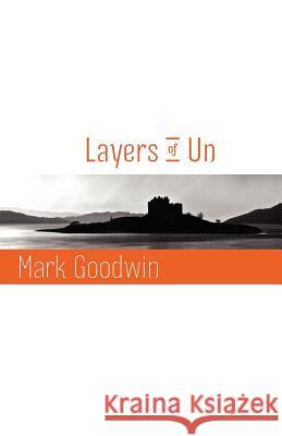 Layers of Un Mark Goodwin 9781848612488 Shearsman Books - książka