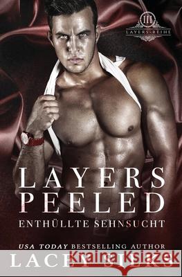Layers Peeled: Enthüllte Sehnsucht Silks, Lacey 9781927715710 Mylit Publishing - książka