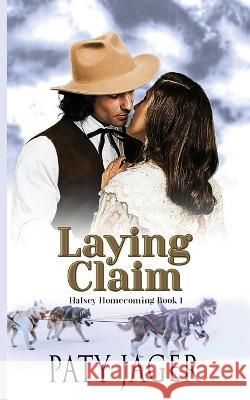 Laying Claim Paty Jager   9781962065115 Windtree Press - książka