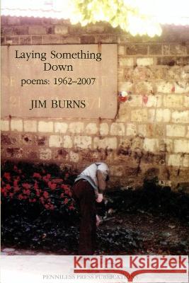 Laying Something Down Jim Burns 9781913144265 Penniless Press Publications - książka