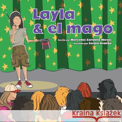 Layla & El Mago Mercedes Carolina Nieves Sergio Arango 9781502720832 Createspace - książka