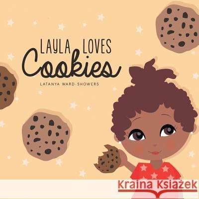 Layla Loves Cookies Latanya Showers 9781504931298 Authorhouse - książka