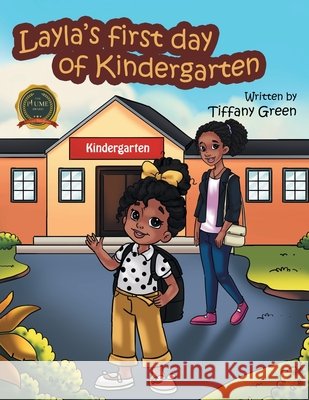Layla's First Day of Kindergarten Tiffany Green 9798891006720 Writers Republic LLC - książka