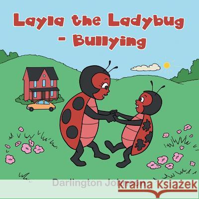 Layla the Ladybug - Bullying Johnson, Darlington 9781452053325 Authorhouse - książka