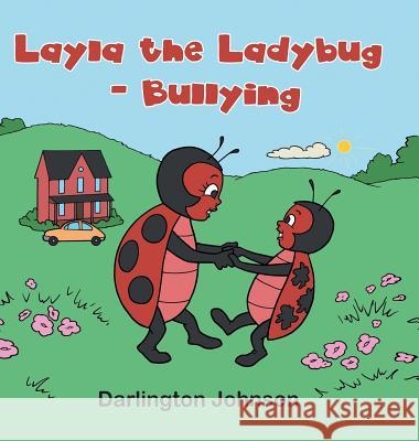 Layla the Ladybug - Bullying Darlington Johnson 9781504978194 Authorhouse - książka