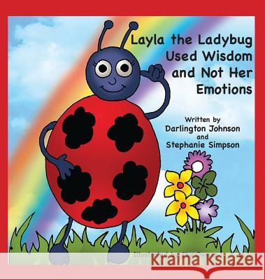 Layla the Ladybug Used Wisdom and Not Her Emotions Darlington Johnson Stephanie Dennis-Simpson 9780998869308 Stephanie Simpson - książka