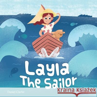 Layla the Sailor Daniel Clarke, Layla Clarke 9781925952407 Vivid Publishing - książka