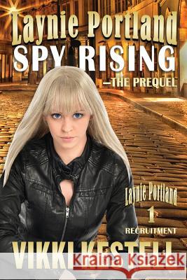 Laynie Portland, Spy Rising Vikki Kestell 9781970120158 Faith-Filled Fiction - książka