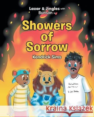 Lazar and Jingles with Bunson in: Showers of Sorrow Kendrick Sims 9781662455964 Page Publishing, Inc. - książka