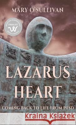 Lazarus Heart: Coming Back to Life from PTSD Mary O'Sullivan 9781771805360 Iguana Books - książka