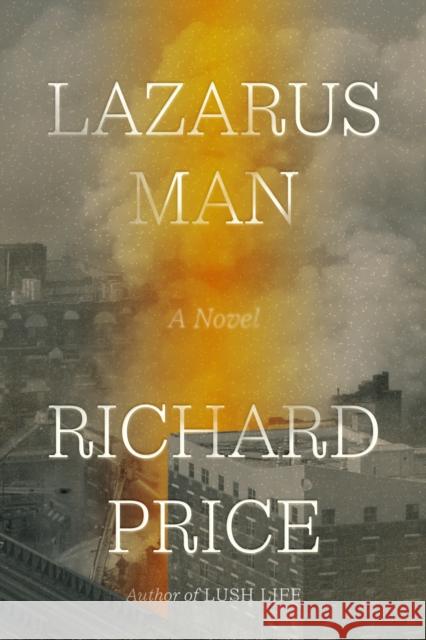 Lazarus Man: A Novel Richard Price 9780374168155 Farrar, Straus and Giroux - książka