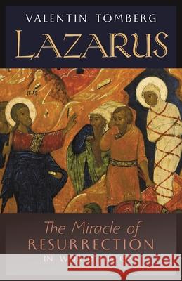 Lazarus: The Miracle of Resurrection in World History Valentin Tomberg James R. Wetmore Robert Spaemann 9781621388265 Angelico Press - książka