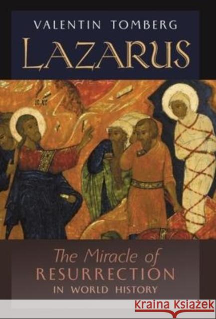Lazarus: The Miracle of Resurrection in World History Valentin Tomberg James R. Wetmore Robert Spaemann 9781621388272 Angelico Press - książka