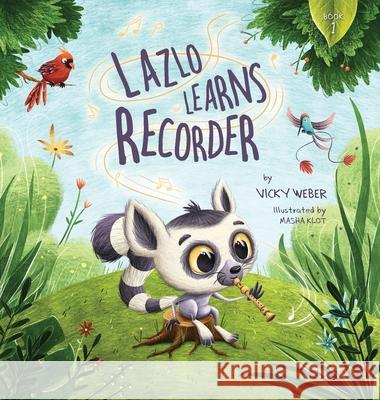 Lazlo Learns Recorder Vicky Weber Masha Klot 9781734212907 Trunk Up Books - książka