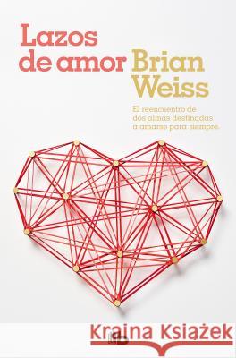 Lazos de Amor / Only Love Is Real Brian Weiss 9781947783461 B de Bolsillo - książka